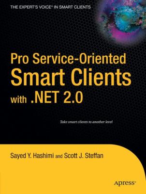 Pro Service-Oriented Smart Clients with . NET 2. 0