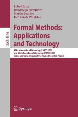 Formal Methods - Applications and Technology : 11th International Workshop, FMICS 2006 and 5th International Workshop, PDMC 2006, Bonn, Germany, August 2006, Revised Selected Papers
