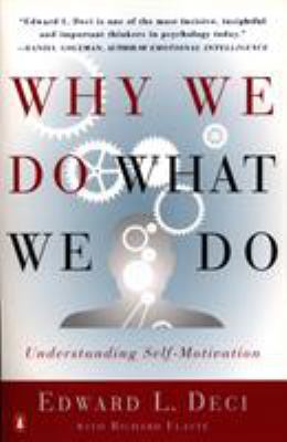 Why We Do What We Do : Understanding Self-Motivation