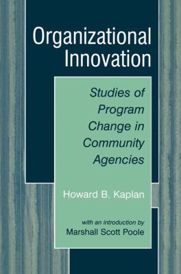 Organizational Innovation : Studies of Program Change in Community Agencies