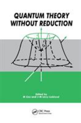 Quantum Theory Without Reduction