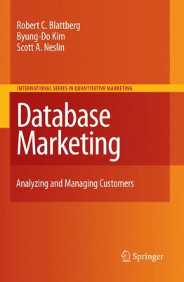 Database Marketing : Analyzing and Managing Customers