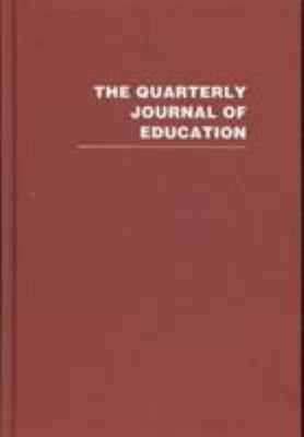The Quarterly Journal of Education : 10 Volumes