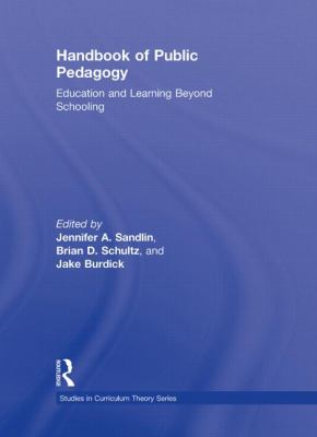 Handbook of Public Pedagogy : Education and Learning Beyond Schooling