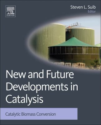 New and Future Developments in Catalysis : Catalytic Biomass Conversion