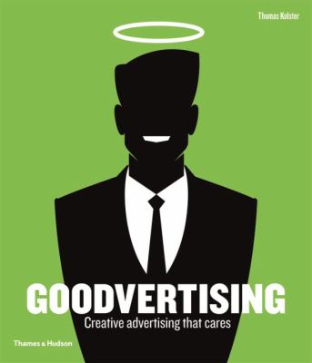Goodvertising : Creative Advertising That Cares