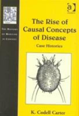The Rise of Causal Concepts of Disease : Case Histories