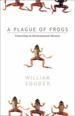A Plague of Frogs : Unraveling an Environmental Mystery