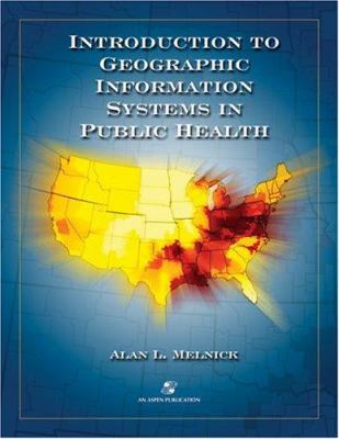 Introduction to Geographic Information Systems in Public Health