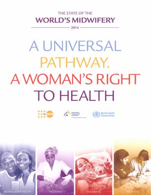 The State of the World's Midwifery 2014 (English) : A Universal Pathway. a Woman's Right to Health