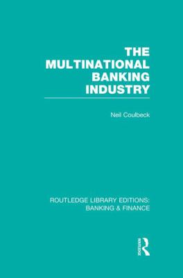 The Multinational Banking Industry (RLE Banking and Finance)