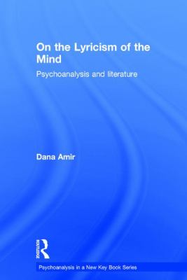 On the Lyricism of the Mind : Psychoanalysis and Literature