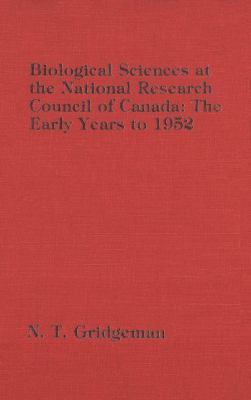 Biological Sciences at the National Research Council of Canada : The Early Years To 1952