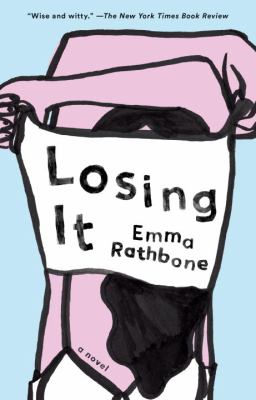 Losing It : A Novel