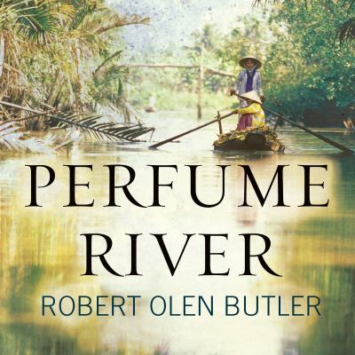 Perfume River : A Novel
