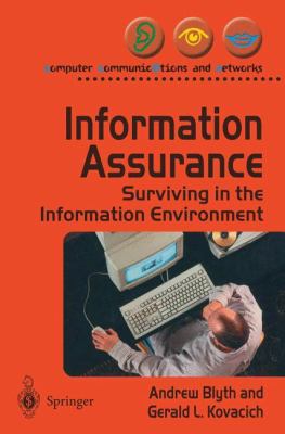 Information Assurance : Surviving in the Information Environment