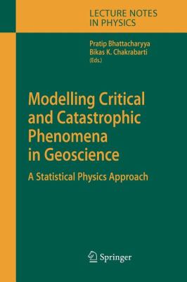 Modelling Critical and Catastrophic Phenomena in Geoscience : A Statistical Physics Approach