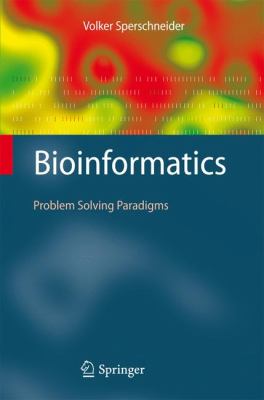 Bioinformatics : Problem Solving Paradigms