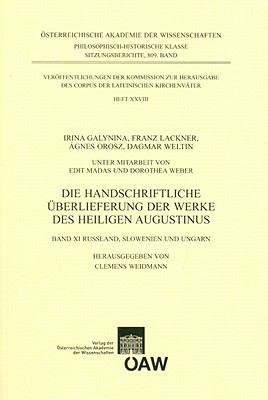 Die Handschriftliche Uberlieferung der Werke des Heiligen Augustinus : Russland, Slowenien, Ungarn. Teil 1: Werkverzeichnis, Teil 2: Verzeichnis Nach Bibliotheken