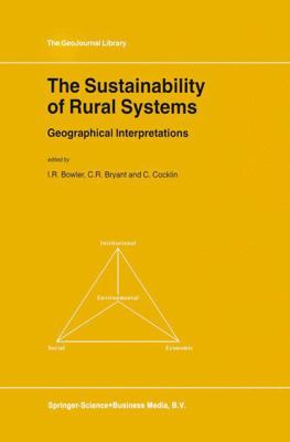 The Sustainability of Rural Systems : Geographical Interpretations