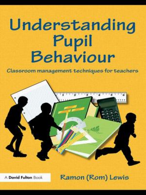 Understanding Pupil Behaviour : Classroom Management Techniques for Teachers