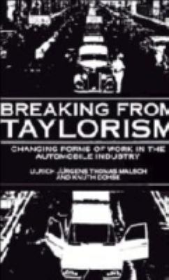 Breaking from Taylorism : Changing Forms of Work in the Automobile Industry