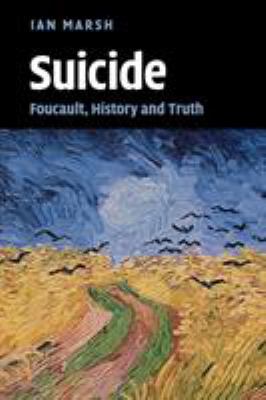 Suicide : Foucault, History and Truth