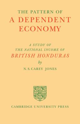 The Pattern of a Dependent Economy : The National Income of British Honduras