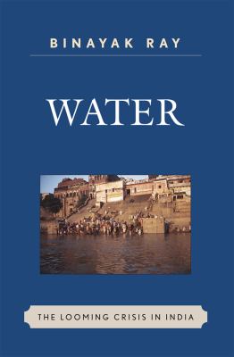 Water : The Looming Crisis in India