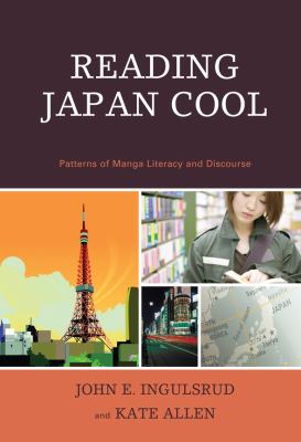 Reading Japan Cool : Patterns of Manga Literacy and Discourse