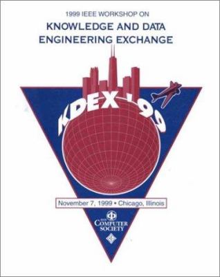 1999 IEEE Workshop on Knowledge and Data Exchange, KDEX '99
