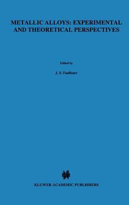 Metallic Alloys : Experimental and Theoretical Perspectives