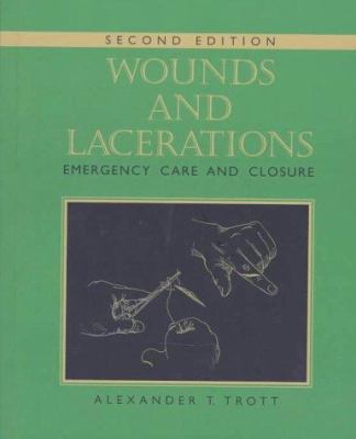 Wounds and Lacerations : Emergency Care and Closure