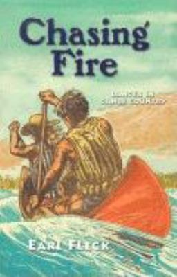 Chasing Fire : Danger in Canoe Country