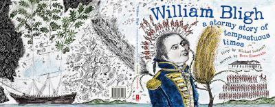 William Bligh : A Stormy Story of Tempestuous Times