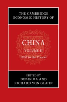 The Cambridge Economic History of China: Volume 2, 1800 to the Present