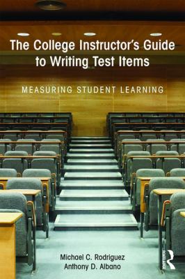 The College Instructor's Guide to Writing Test Items : Measuring Student Learning