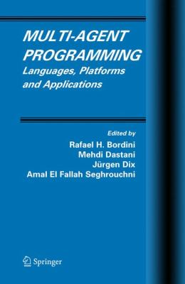 Multi-Agent Programming : Languages, Platforms and Applications