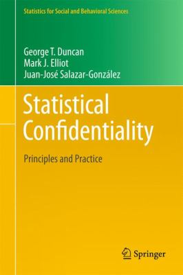 Statistical Confidentiality : Principles and Practice