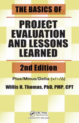 The Basics of Project Evaluation and Lessons Learned, Second Edition