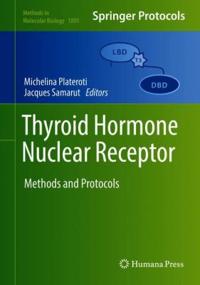 Thyroid Hormone Nuclear Receptor : Methods and Protocols