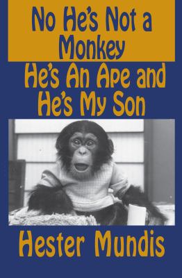 No He's Not a Monkey, He's an Ape and He's My Son