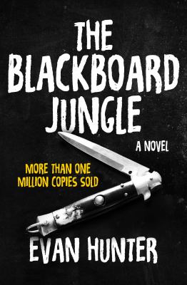 The Blackboard Jungle : A Novel