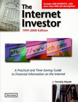The Internet Investor : A Practical and Time-Saving Guide to Financial Information on the Internet