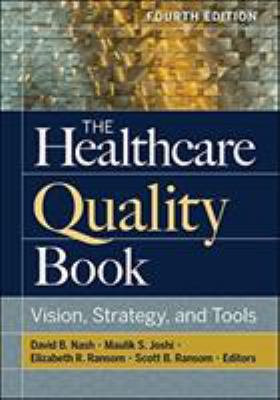 The Healthcare Quality Book : Vision, Strategy, and Tools