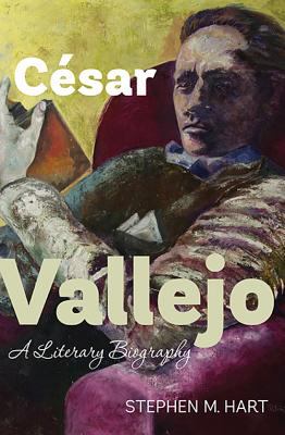 César Vallejo : A Literary Biography