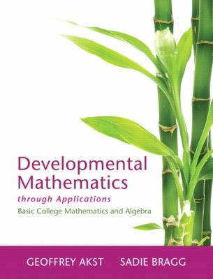 Developmental Mathematics Through Applications Plus NEW Mylab Math with Pearson EText-- Access Card Package