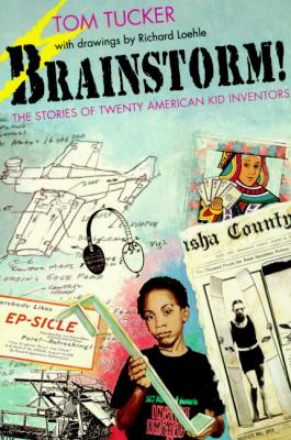 Brainstorm! : The Stories of Twenty American Kid Inventors