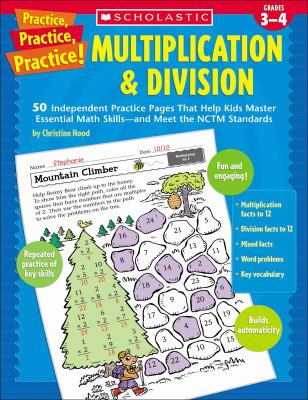 Practice, Practice, Practice! Multiplication and Division : 50 Independent Practice Pages That Help Kids Master Essential Math Skills - And Meet the NCTM Standards