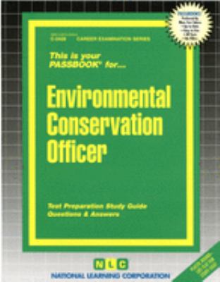 Environmental Conservation Officer : Test Preparation Study Guide, Questions and Answers